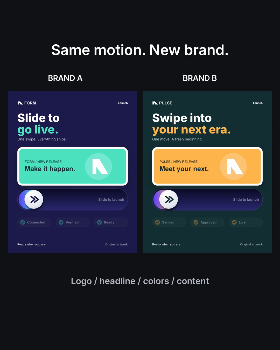 Slide to go live in two contrasting brand versions